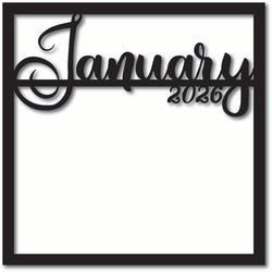 Jaunary 2026 - Scrapbook Overlay - Digital Cut File - SVG - INSTANT DOWNLOAD