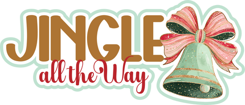 Jingle all the Way - Scrapbook Page Title Die Cut