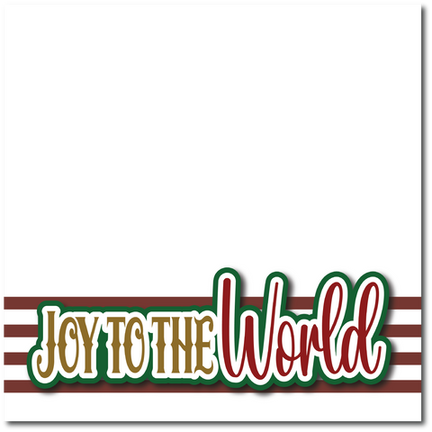Joy to the World - Printed Premade Scrapbook Page 12x12 Layout