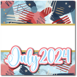 July 2024 - Printed Premade Scrapbook Page 12x12 Layout