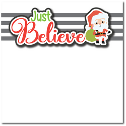 Just Believe - Printed Premade Scrapbook Page 12x12 Layout