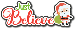 Just Believe - Scrapbook Page Title Sticker