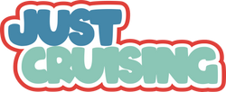 Just Cruising - Scrapbook Page Title Die Cut