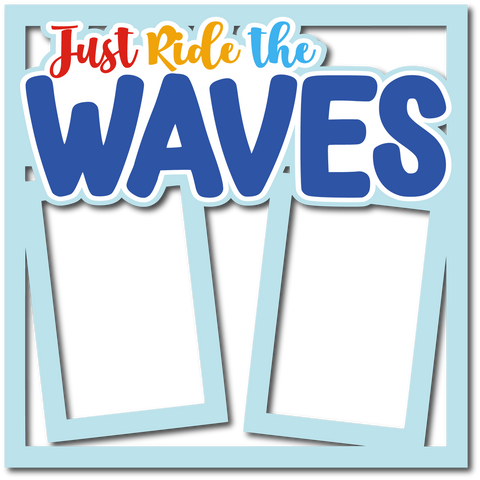 Just Ride the Waves - Layered Overlay - Digital Cut File - SVG - INSTANT DOWNLOAD