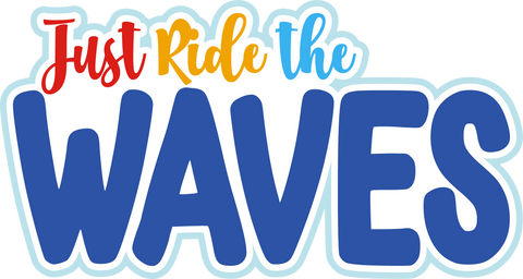 Just Ride Waves - Scrapbook Page Title Die Cut