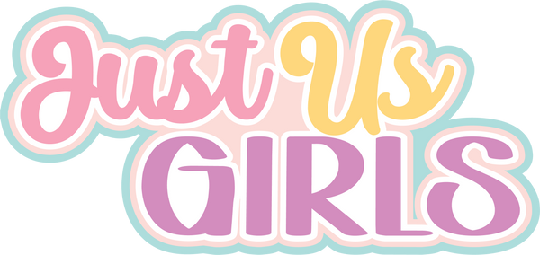 Just Us Girls - Scrapbook Page Title Sticker