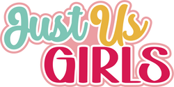 Just Us Girls - Scrapbook Page Title Sticker