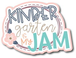 Kindergarten is My Jam - Scrapbook Page Title Die Cut