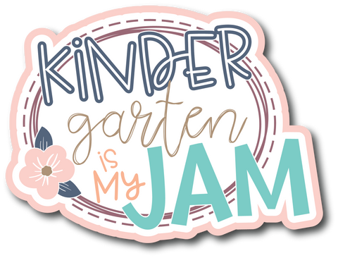 Kindergarten is My Jam - Scrapbook Page Title Sticker