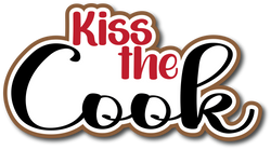 Kiss the Cook - Scrapbook Page Title Die Cut