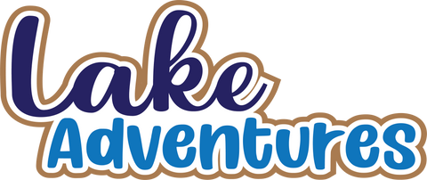Lake Adventures - Scrapbook Page Title Die Cut