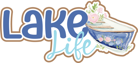 Lake Life - Scrapbook Page Title Die Cut