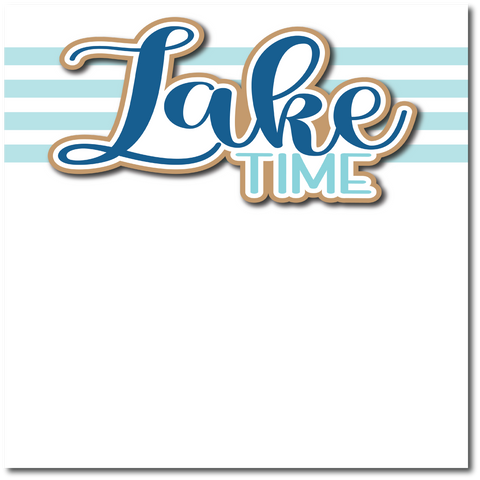 Lake Time - Printed Premade Scrapbook Page 12x12 Layout