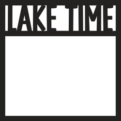 Lake Time - Scrapbook Page Overlay Die Cut