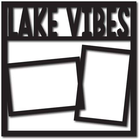 Lake Vibes - Scrapbook Overlay - Digital Cut File - SVG - INSTANT DOWNLOAD
