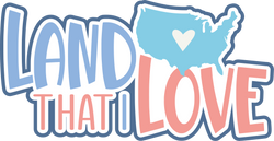 Land That I Love - Scrapbook Page Title Sticker