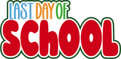 Last Day of School - Digital Cut File - SVG - INSTANT DOWNLOAD