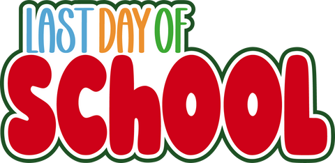 Last Day of School - Digital Cut File - SVG - INSTANT DOWNLOAD
