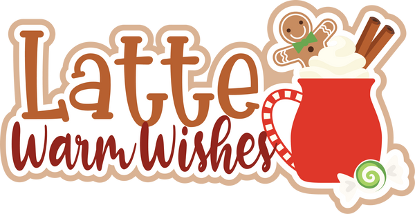 Latte Warm Wishes - Scrapbook Page Title Die Cut