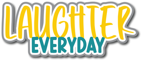 Laughter Everyday - Scrapbook Page Title Die Cut
