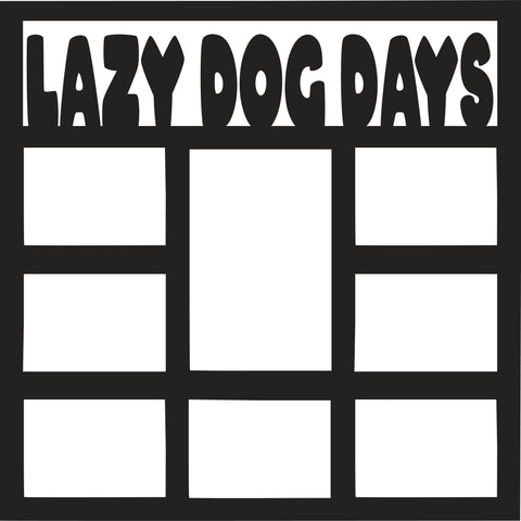 Lazy Dog Days - 8 Frames - Scrapbook Page Overlay Die Cut