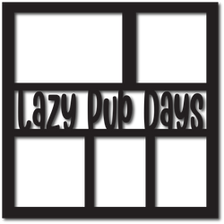 Lazy Pup Days - 5 Frames - Scrapbook Overlay - Digital Cut File - SVG - INSTANT DOWNLOAD