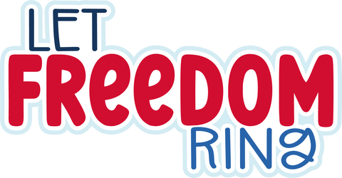 Let Freedom Ring - Scrapbook Page Title Die Cut