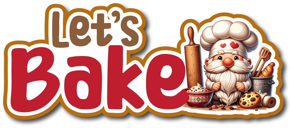 Let's Bake - Gnome - Scrapbook Page Title Die Cut – Autumn's Crafty Corner