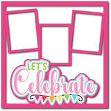 Let's Celebrate - 3 Frames - Scrapbook Page Layered Overlay Kit