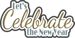 Let's Celebrate the New Year - Scrapbook Page Title Sticker