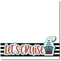 Let's Cruise - Printed Premade Scrapbook Page 12x12 Layout