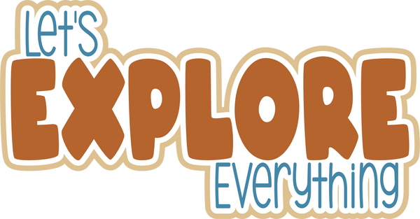 Let's Explore Everything - Scrapbook Page Title Sticker