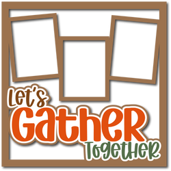 Let's Gather Together - 3 Frames - Layered Overlay - Digital Cut File - SVG - INSTANT DOWNLOAD