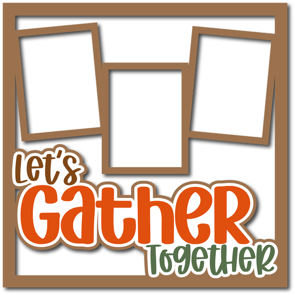 Let's Gather Together - 3 Frames - Layered Overlay - Digital Cut File - SVG - INSTANT DOWNLOAD