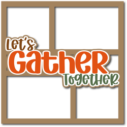 Let's Gather Together - 4 Frames - Layered Overlay - Digital Cut File - SVG - INSTANT DOWNLOAD