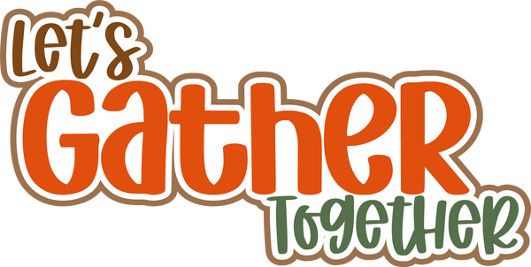 Let's Gather Together - Scrapbook Page Title Die Cut