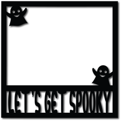 Let's Get Spooky - Scrapbook Overlay - Digital Cut File - SVG - INSTANT DOWNLOAD