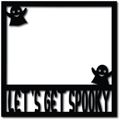 Let's Get Spooky - Scrapbook Overlay - Digital Cut File - SVG - INSTANT DOWNLOAD