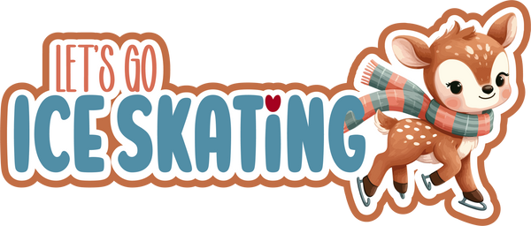 Let's Go Ice Skating - Scrapbook Page Title Die Cut