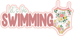 Let's Go Swimming - Scrapbook Page Title Die Cut