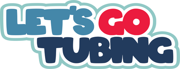 Let's Go Tubing - Scrapbook Page Title Die Cut