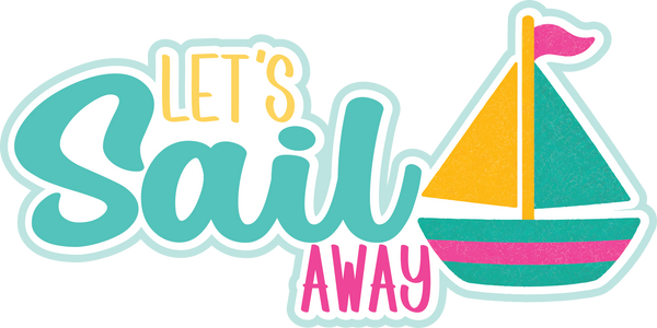 Sail Away - Scrapbook Page Title Sticker