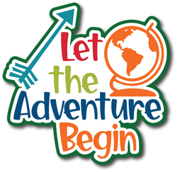 Let the Adventure Begin - Scrapbook Page Title Die Cut