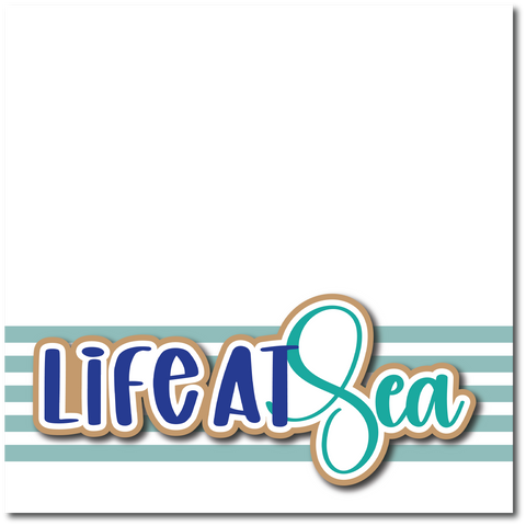 Life at Sea - Printed Premade Scrapbook Page 12x12 Layout
