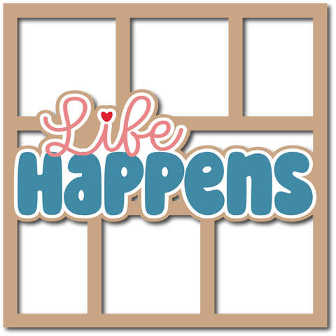 Life Happens  6 Frames - Layered Overlay - Digital Cut File - SVG - INSTANT DOWNLOAD
