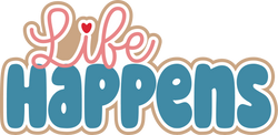 Life Happens - Scrapbook Page Title Die Cut
