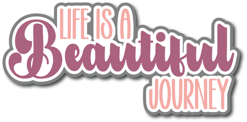 Life is a Beautiful Journey - Scrapbook Page Title Die Cut