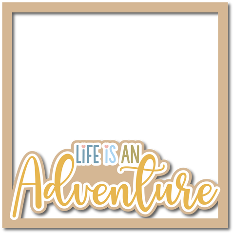 Life is an Adventure - Layered Overlay - Digital Cut File - SVG - INSTANT DOWNLOAD