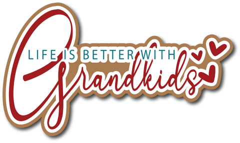 Life is Better with Grandkids - Scrapbook Page Title Die Cut