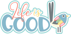 Life is Good - Scrapbook Page Title Die Cut